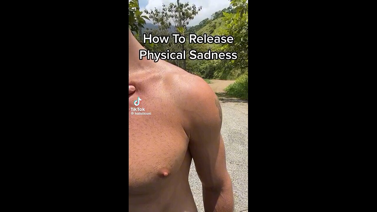 How To Release Physical Sadness