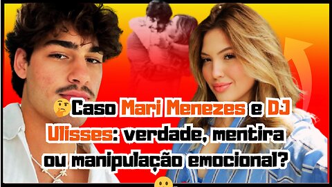 Que babado!😲#MariMenezes expõe #DJUlisses, abuso, remédio escondido e tentativa de calar sua voz!😮🤔💣