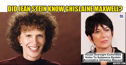 DID JEAN STEIN KNOW EPSTEIN OR GHISLAINE MAXWELL?