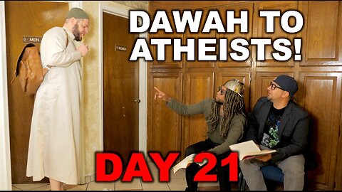 Islamicize Me Day 21: Dawah to Atheists! 