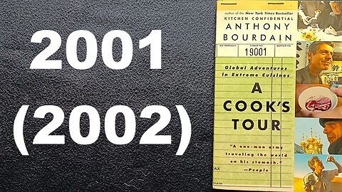 A COOK'S TOUR, Global Adventures in Extreme Cuisines, ANTHONY BOURDAIN, 2001 Bloomsbury, 2002 Ecco