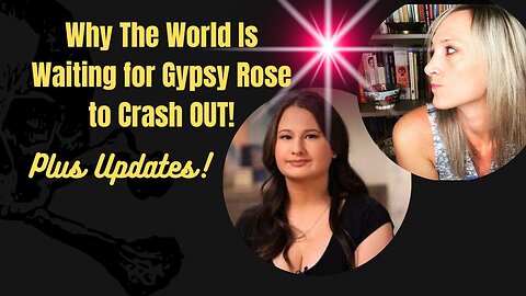 Why The World is Waiting for Gypsy Rose to Crash Out!