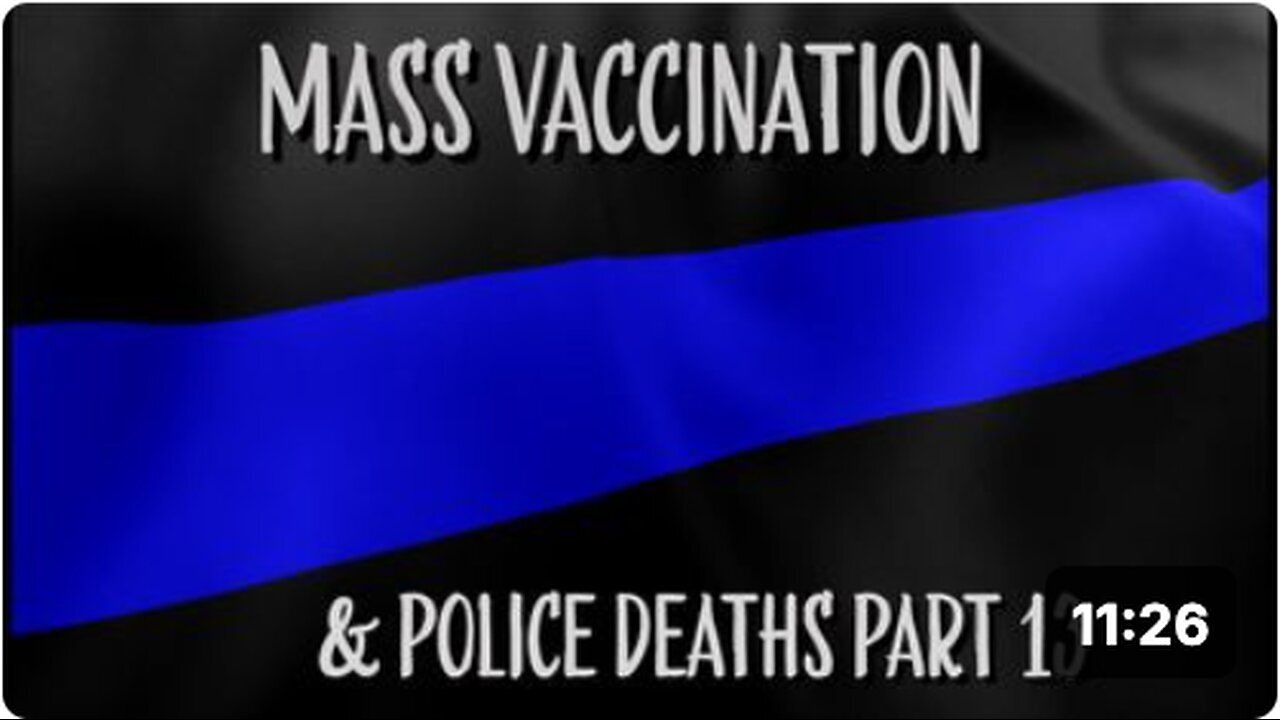 "Part 13: Police Deaths and Mass Vaccination"