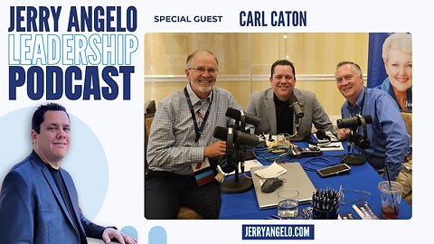 Jerry Angelo Leadership Podcast – Bonus Episode with Carl Caton