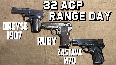 32 ACP Range Day - Dreyse 1907, Ruby, and Zastava M70