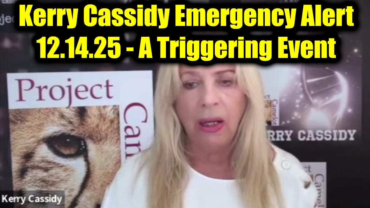Kerry Cassidy Emergency Alert 12.14.25 - A Triggering Event