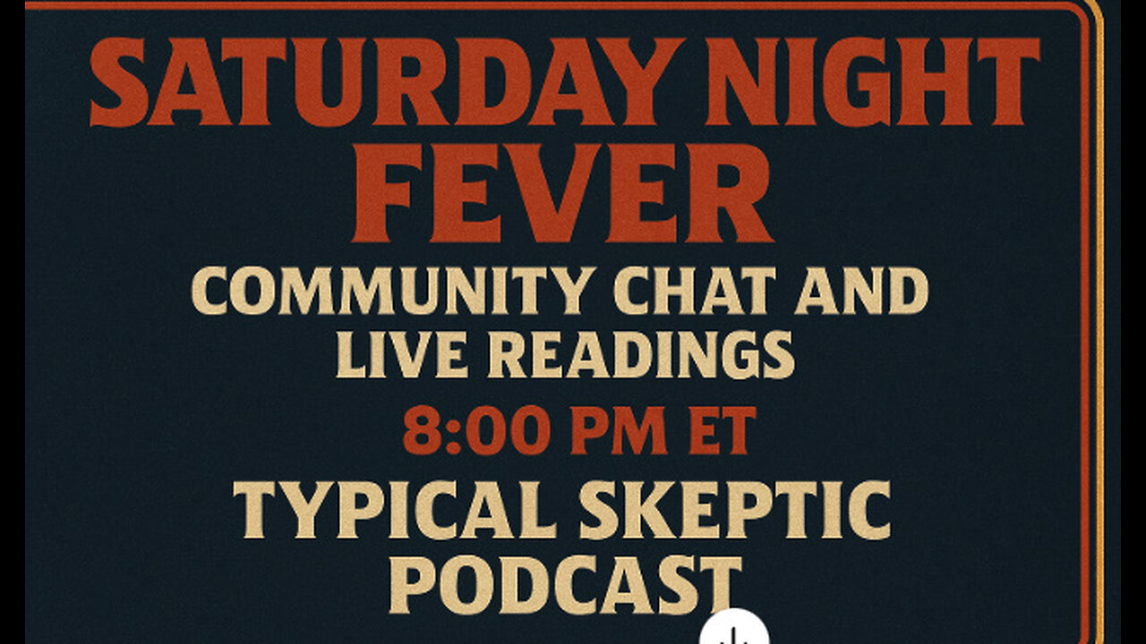 Saturday Night Fever - Community Chat, CHAT GPT Live Readings - TSP # 1906