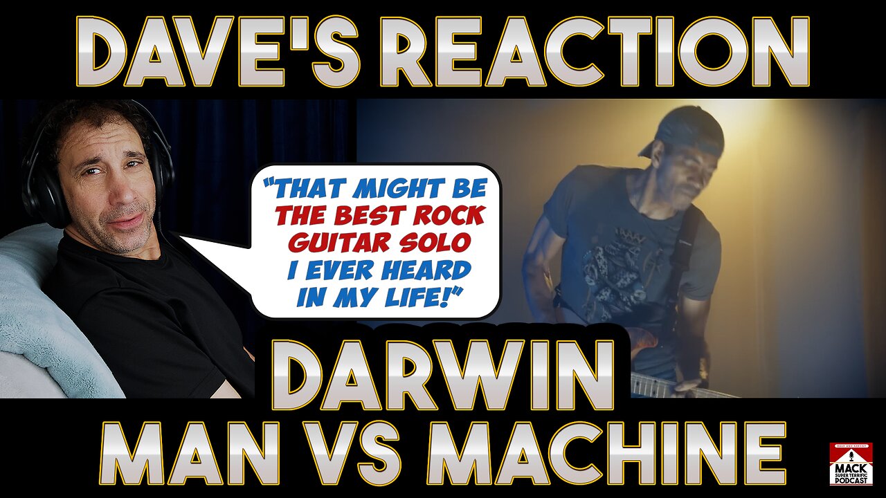 Dave's Reaction: DarWin — Man Vs Machine