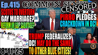 Ep.415 Trump Federalizes DC, Might Federalize Blue Cities! SCOTUS To Overturn Gay Marriage? Reform or GOP Sabotage? Pirro Pledges Crackdown in DC! Russia Peace Summit In Alaska on Friday!