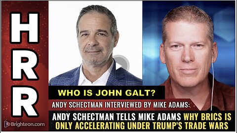 HRR W/ Andy Schectman tells Mike Adams why BRICS is only ACCELERATING under Trump's trade wars