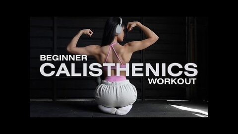 BEGINNER CALISTHENICS WORKOUT