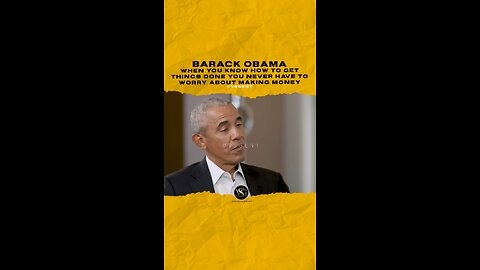 @barackobama When you know how to get things done you never have to worry about making money