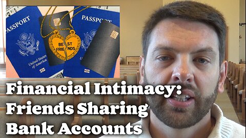 Financial Intimacy: Friends Sharing Bank Accounts