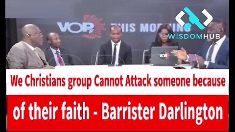 We Christians group Cannot Attack someone because of their faith - Barrister Darlington