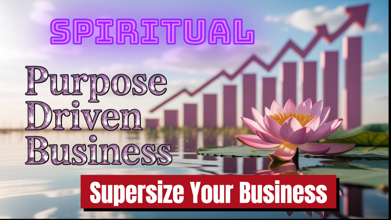 Find the Hidden Power in Your Business! Use Spiritual Life Purpose To Supersize Your Business!