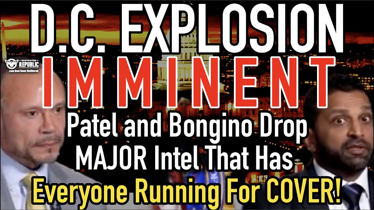 D.C. Explosion Imminent! Patel and Bongino Drop MAJOR Intel That Has Everyone Running For COVER!