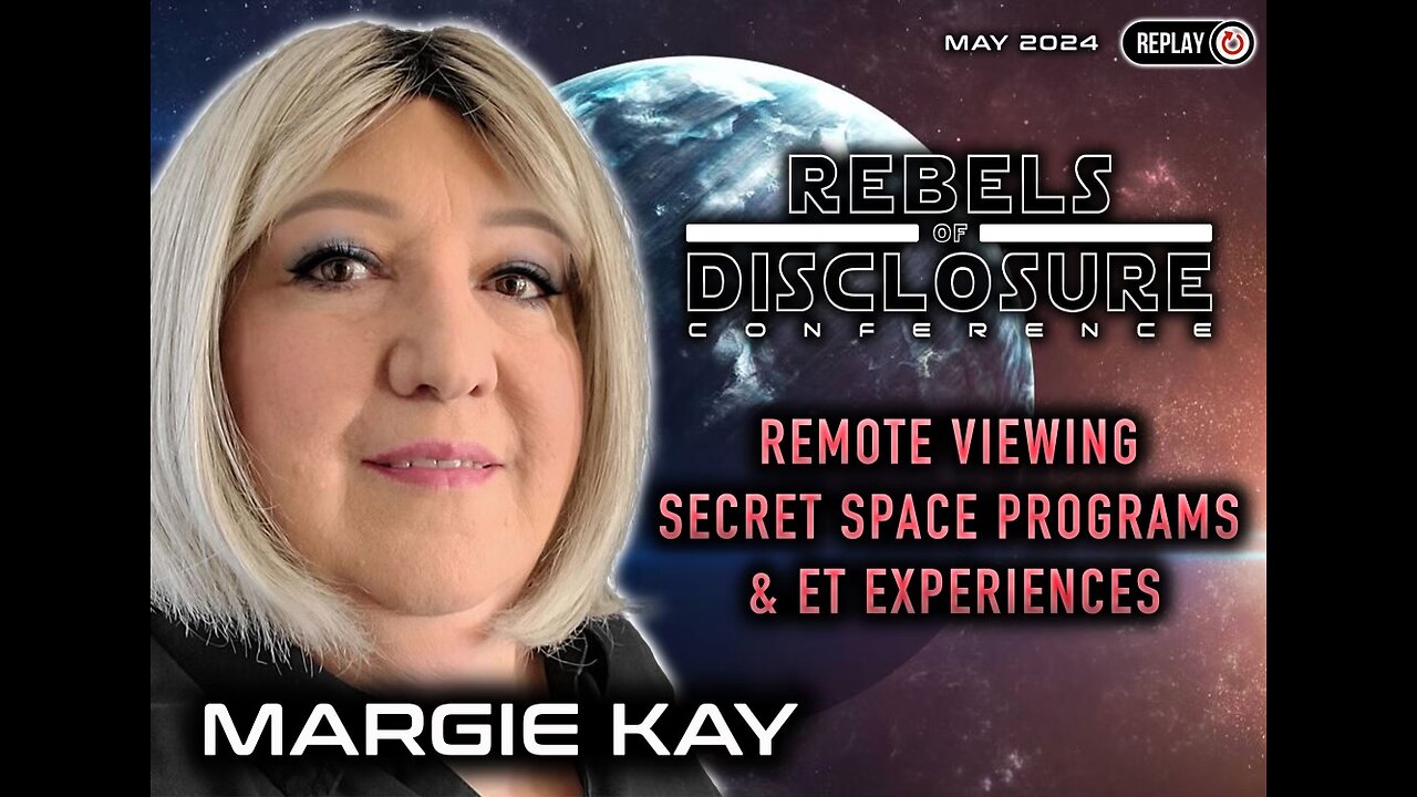 MARGIE KAY | REMOTE VIEWING SECRET SPACE PROGRAMS & ET EXPERIENCES | REBELS OF DISCLOSURE 2024