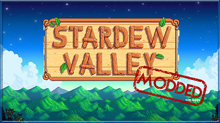 Insanity of Farming Ticks Forward - Stardew Valley Modded (Part 2)