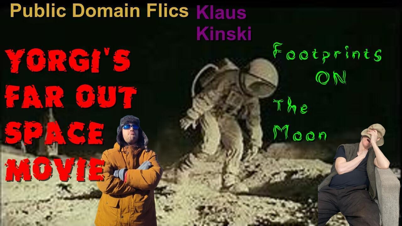 Yorgis Far out Space Movie :Footprints on the MOON : Klause Kinski