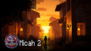 Micah 2 – The Greedy and the Oppressed | The Bible on BrainRot