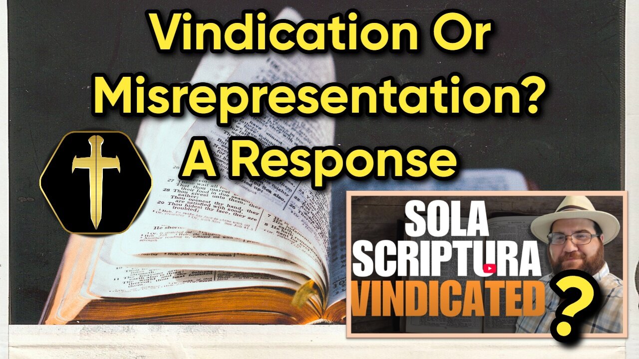 Vindication or Error-Filled Misrepresentation - Eddie Rodriguez and Sola Scriptura pt1