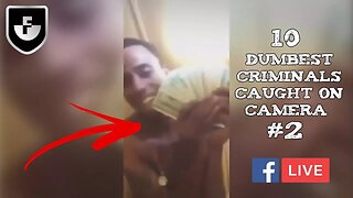 10 Dumbest Criminals Ever Caught on Camera | Part 2