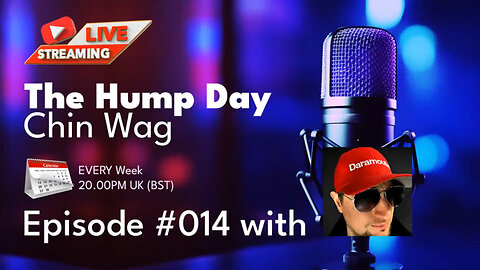 [Archive] 🔴The Hump Day Chin Wag 🔴 TV, Film, Gaming and News Podcast 🔴 Episode 014 🔴