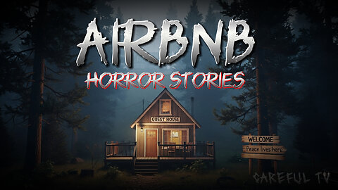 4 Airbnb Horror Stories | English Horror Stories | CarefulTV