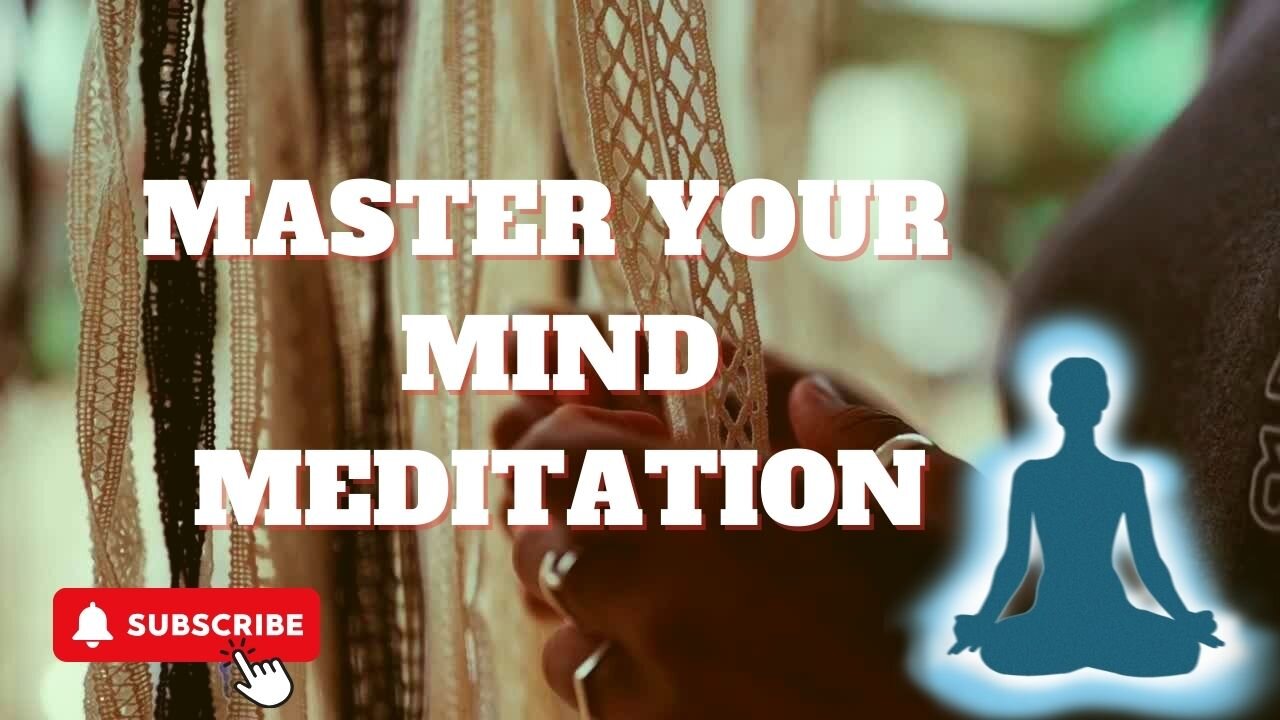 MASTER YOUR MIND MDITATION