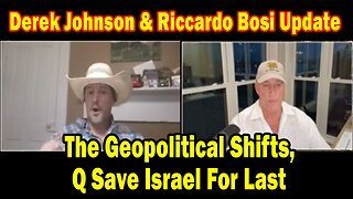 Derek Johnson & Riccardo Bosi Update June 28: "The Geopolitical Shifts, Q Save Israel For Last"