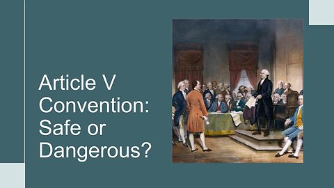 Article V Convention: Safe or Dangerous?