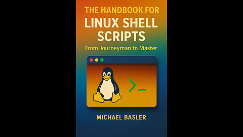 The Linux Shell Scripting Handbook - From Journeyman to Master