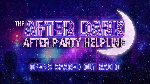 #MandelaEffects AFTER DARK MANDELA HELPLINE | THE SOR AFTER PARTY!