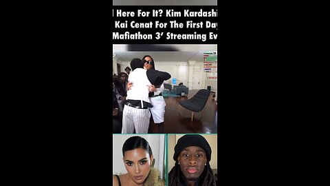 Kim kardashian Kai cenat mafiathon 3