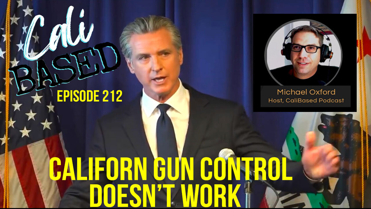 California Gun Control Doesn't Work: Episode 212