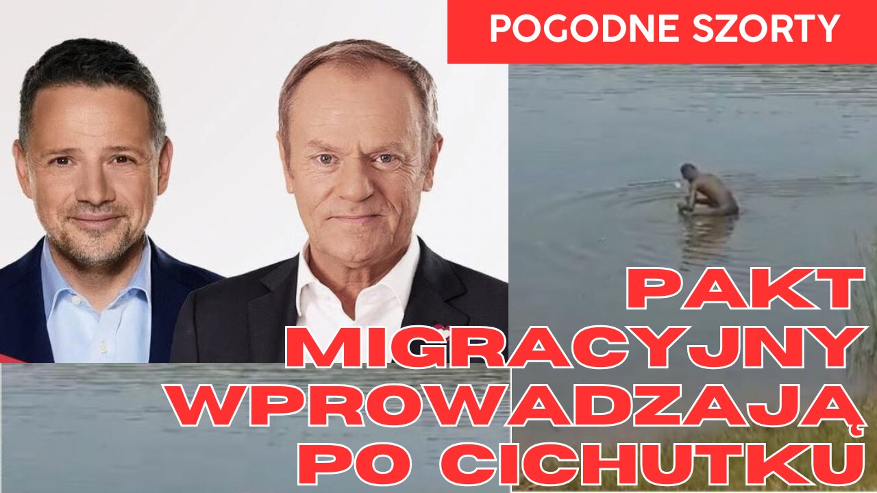 My tu o wyborach, a PAKT MIGRACYJNY sobie wchodzi po cichutku... | Pogodne Szorty #226