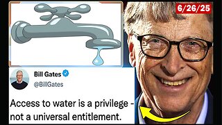 6/26/25 - BILL GATES QUIETLY SEIZES TOTAL CONTROL Of U.S. WATER SUPPLY