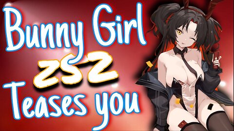 ASMR Roleplay 🐰Naughty Bunny girl Z52 Teases you 😈 Azur Lane