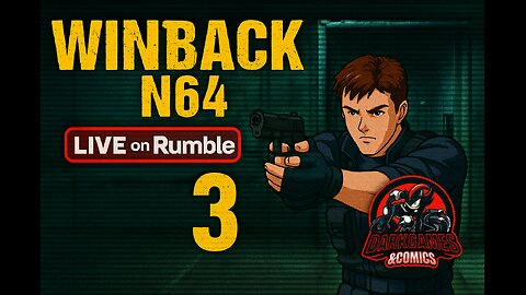 WinBack N64 – Part 3 | Tactical Showdown LIVE on Rumble! ! |Dark uly