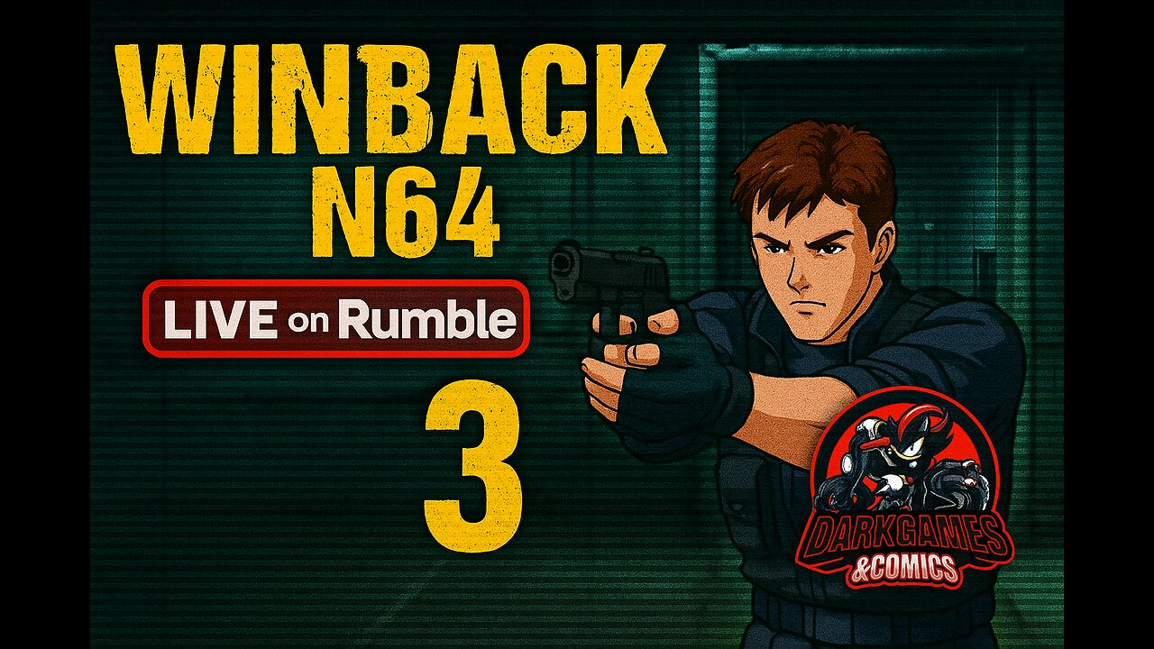 WinBack N64 – Part 3 | Tactical Showdown LIVE on Rumble! ! |Dark uly