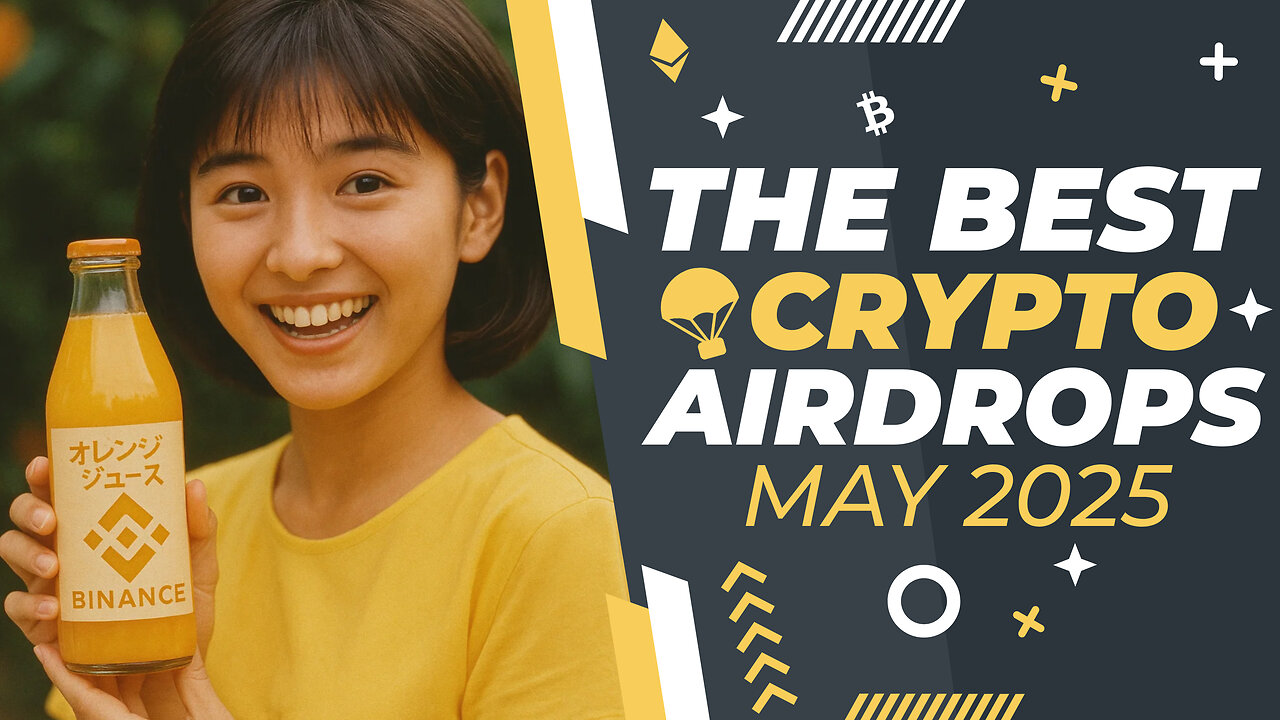Best Crypto Airdrops Of May 2025
