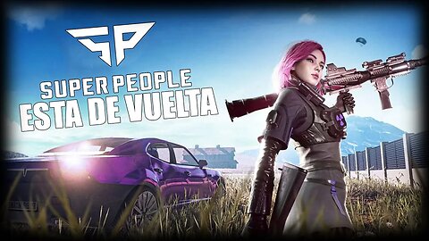 ✅ SUPER PEOPLE ESTA DE VUELTA!! | ✅ BETA CERRADA