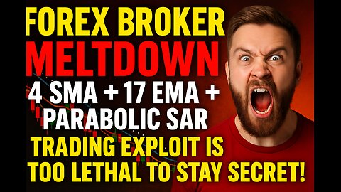 FOREX BROKER MELTDOWN: 4 SMA + 17 EMA + Parabolic SAR Trading Exploit Is TOO LETHAL To Stay Secret!