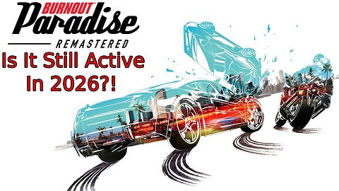 Is Burnout Paradise Still Active In 2026?!