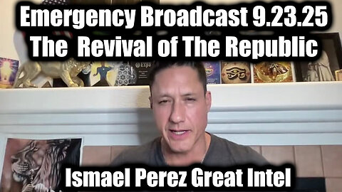 Ismael: Emergency Broadcast 9.23.25 - The Revival of The Republic