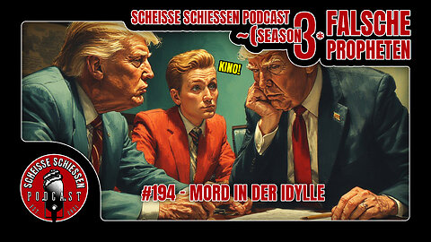 Scheisse Schiessen Podcast 194 - Mord in der Idylle