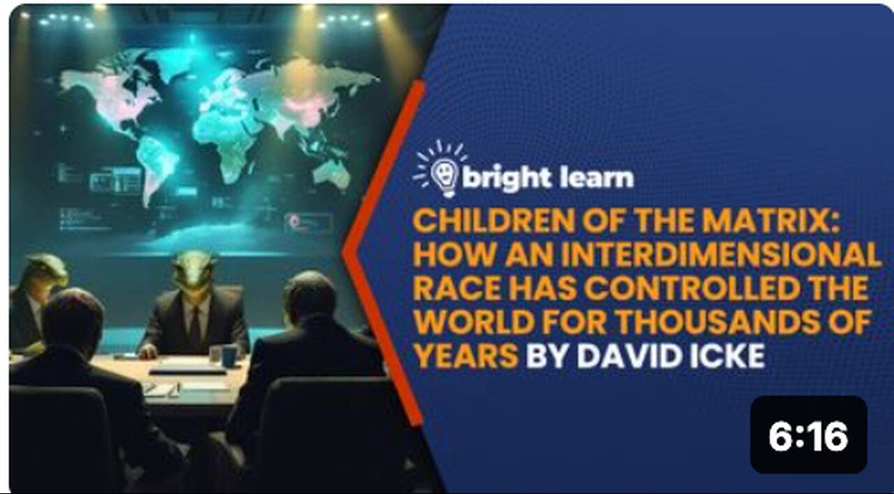 "BrightLearn: David Icke's 'Children of the Matrix' Explores Interdimensional Control of Earth"