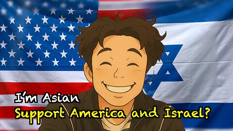 Why I Fully Support America and Israel as an Asian.