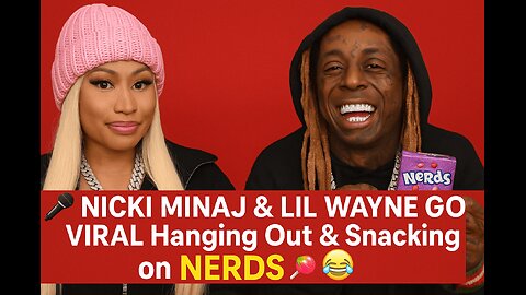 🍭 Nicki Minaj & Lil Wayne LINK UP Over NERDS Candy! 💬💥 | Hip-Hop Family Vibes
