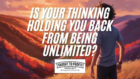 Is Your Thinking Holding You Back From Being UNLIMITED? (Fix This NOW!)